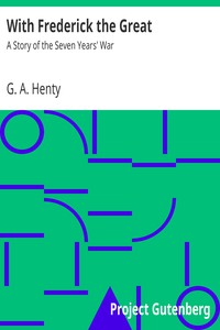 With Frederick the Great: A Story of the Seven Years' War by G. A. Henty (android pdf ebook reader txt) 📕 - American Library Books 📚 Read (28910) Books Online Free