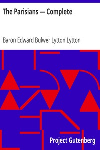 The Parisians — Complete by Baron Edward Bulwer Lytton Lytton (best novels ever txt) 📕 - American Library Books 📚 Read (28910) Books Online Free