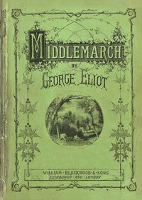 Middlemarch by George Eliot (reading books for 5 year olds txt) 📕 - American Library Books 📚 Read (28910) Books Online Free