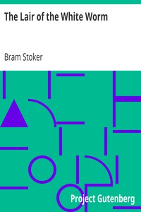The Lair of the White Worm by Bram Stoker (white hot kiss .TXT) 📕 - American Library Books 📚 Read (28910) Books Online Free