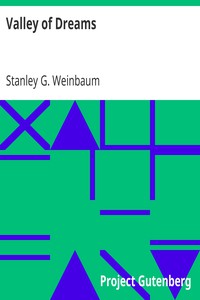 Valley of Dreams by Stanley G. Weinbaum (best english books to read for beginners .TXT) 📕 - American Library Books 📚 Read (28910) Books Online Free