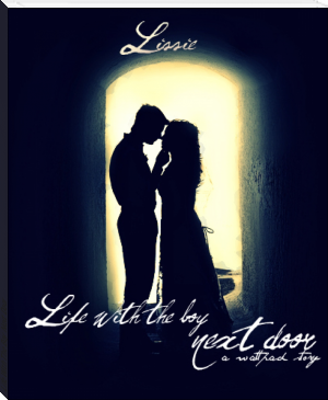 Life With The Boy Next Door by Lissie (read after TXT) 📕 - American Library Books 📚 Read (28910) Books Online Free