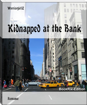 Kidnapped at the Bank by Warriorgirl12 (mystery books to read .TXT) 📕 - American Library Books 📚 Read (28910) Books Online Free