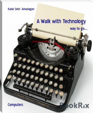 A Walk with Technology by Kalai Selvi  Arivalagan (best novels of all time .txt) 📕 - American Library Books 📚 Read (28910) Books Online Free