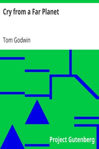 Cry from a Far Planet by Tom Godwin (children's ebooks online .txt) 📕 - American Library Books 📚 Read (28910) Books Online Free