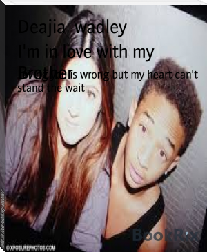 I'm in love with my Brother by Deajia  wadley (android based ebook reader txt) 📕 - American Library Books 📚 Read (28910) Books Online Free