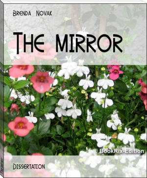 The mirror by Brenda  Novak (famous ebook reader .txt) 📕 - American Library Books 📚 Read (28910) Books Online Free