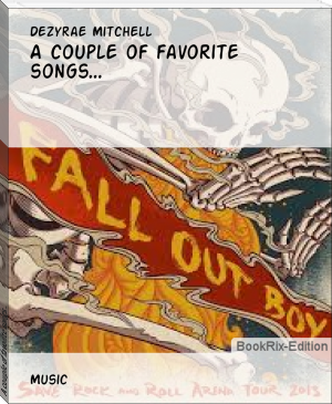 A couple of favorite songs... by Dezyrae Mitchell (portable ebook reader .txt) 📕 - American Library Books 📚 Read (28910) Books Online Free
