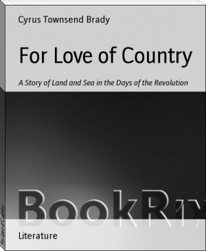 For Love of Country by Cyrus Townsend Brady (best books to read in your 20s .TXT) 📕 - American Library Books 📚 Read (28910) Books Online Free