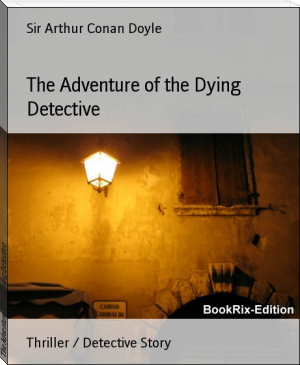 The Adventure of the Dying Detective by Sir Arthur Conan Doyle (comprehension books TXT) 📕 - American Library Books 📚 Read (28910) Books Online Free