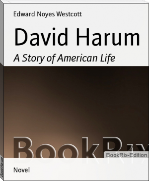 David Harum by Edward Noyes Westcott (novels to improve english .TXT) 📕 - American Library Books 📚 Read (28910) Books Online Free