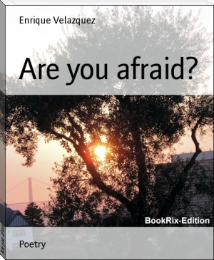 Are you afraid? by Enrique Velazquez (books to read for 12 year olds TXT) 📕 - American Library Books 📚 Read (28910) Books Online Free