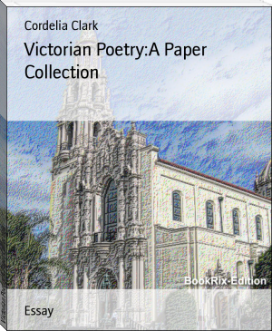 Victorian Poetry:A Paper Collection by Cordelia Clark (fantasy books to read TXT) 📕 - American Library Books 📚 Read (28910) Books Online Free