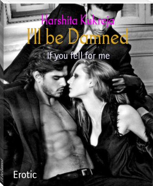 I'll be Damned by Harshita Kukreja (best romance ebooks .txt) 📕 - American Library Books 📚 Read (28910) Books Online Free