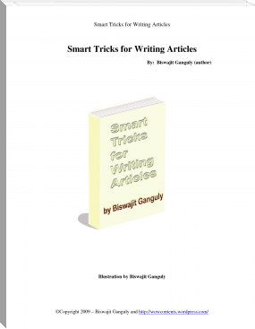 Smart Tricks For Writing Articles by Biswajit Ganguly (ebook offline .TXT) 📕 - American Library Books 📚 Read (28910) Books Online Free