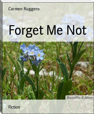 Forget Me Not by Carmen Ruggero (the unexpected everything .TXT) 📕 - American Library Books 📚 Read (28910) Books Online Free