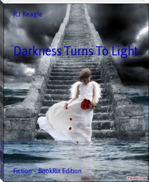 Darkness Turns To Light by R.J Reagle (grave mercy TXT) 📕 - American Library Books 📚 Read (28910) Books Online Free
