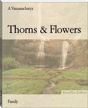 Thorns &amp; Flowers by A.Vamanacharya (e books for reading .TXT) 📕 - American Library Books 📚 Read (28910) Books Online Free