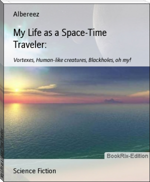 My Life as a Space-Time Traveler: by Albereez (ebook offline reader .TXT) 📕 - American Library Books 📚 Read (28910) Books Online Free