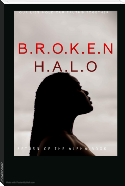 Broken Halo by Ispeak Woods (free reads .TXT) 📕 - American Library Books 📚 Read (28910) Books Online Free