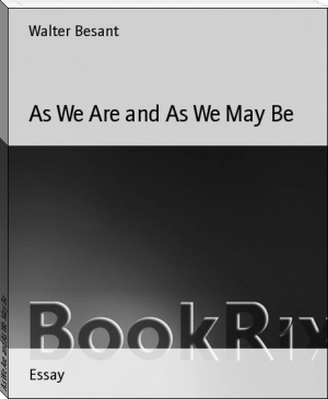 As We Are and As We May Be by Walter Besant (i love reading TXT) 📕 - American Library Books 📚 Read (28910) Books Online Free