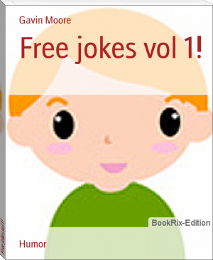 Free jokes vol 1! by Gavin Moore (free children's ebooks online txt) 📕 - American Library Books 📚 Read (28910) Books Online Free