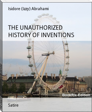 THE UNAUTHORIZED HISTORY OF INVENTIONS by Isidore (Izzy) Abrahami (top business books of all time .TXT) 📕 - American Library Books 📚 Read (28910) Books Online Free