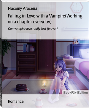 Falling in Love with a Vampire(Working on a chapter everyday) by Nacomy Aracena (top novels .txt) 📕 - American Library Books 📚 Read (28910) Books Online Free