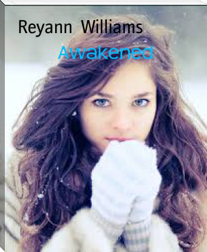 Awakened by Reyann  Williams (buy e reader .txt) 📕 - American Library Books 📚 Read (28910) Books Online Free