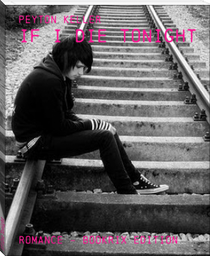 If I Die Tonight by Peyton Keller (best books to read for students .TXT) 📕 - American Library Books 📚 Read (28910) Books Online Free