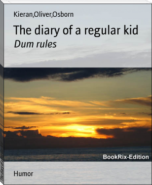 The diary of a regular kid by Kieran,Oliver,Osborn (book recommendations for young adults .txt) 📕 - American Library Books 📚 Read (28910) Books Online Free