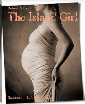 The Island Girl by Robert & Sam (books successful people read .TXT) 📕 - American Library Books 📚 Read (28910) Books Online Free
