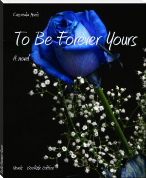 To Be Forever Yours by Cassandra Morris (top e book reader TXT) 📕 - American Library Books 📚 Read (28910) Books Online Free