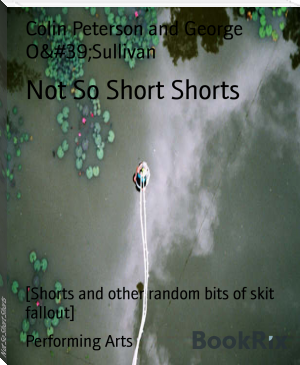 Not So Short Shorts by Colin Peterson and George O'Sullivan (classic children's novels .TXT) 📕 - American Library Books 📚 Read (28910) Books Online Free