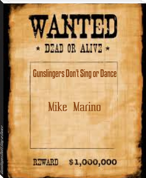 Gunslingers Don't Sing or Dance by Mike  Marino (any book recommendations txt) 📕 - American Library Books 📚 Read (28910) Books Online Free