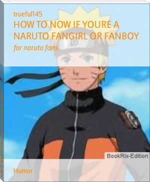 HOW TO NOW IF YOURE A NARUTO FANGIRL OR FANBOY by trueful145 (ebook reader macos .txt) 📕 - American Library Books 📚 Read (28910) Books Online Free