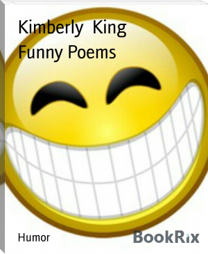 Funny Poems by Kimberly  King (books that read to you TXT) 📕 - American Library Books 📚 Read (28910) Books Online Free