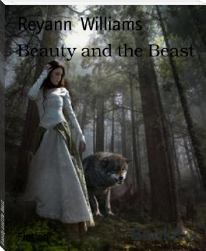 Beauty and the Beast by Reyann  Williams (thriller novels to read txt) 📕 - American Library Books 📚 Read (28910) Books Online Free
