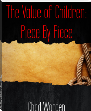 The Value of Children: Piece By Piece by Chad Worden (best book recommendations .txt) 📕 - American Library Books 📚 Read (28910) Books Online Free