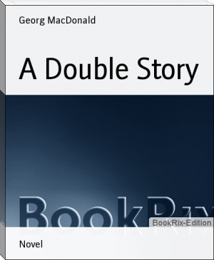 A Double Story by Georg MacDonald (best classic literature .TXT) 📕 - American Library Books 📚 Read (28910) Books Online Free