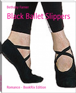 Black Ballet Slippers by Bethany Farner (bookreader .txt) 📕 - American Library Books 📚 Read (28910) Books Online Free
