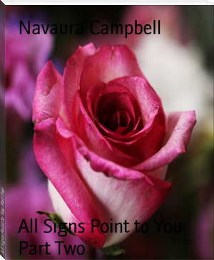 All Signs Point to You Part Two by Navaura Campbell (books you need to read txt) 📕 - American Library Books 📚 Read (28910) Books Online Free
