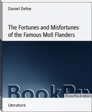 The Fortunes and Misfortunes of the Famous Moll Flanders by Daniel Defoe (best romantic books to read TXT) 📕 - American Library Books 📚 Read (28910) Books Online Free