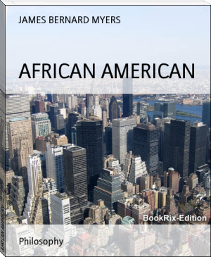 AFRICAN AMERICAN by JAMES BERNARD MYERS (kiss me liar novel english .TXT) 📕 - American Library Books 📚 Read (28910) Books Online Free