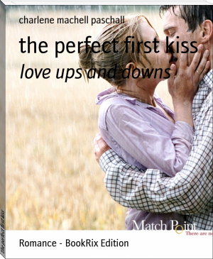 the perfect first kiss by charlene machell paschall (the best books of all time .TXT) 📕 - American Library Books 📚 Read (28910) Books Online Free