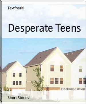 Desperate Teens by Textfreak1 (each kindness read aloud .txt) 📕 - American Library Books 📚 Read (28910) Books Online Free