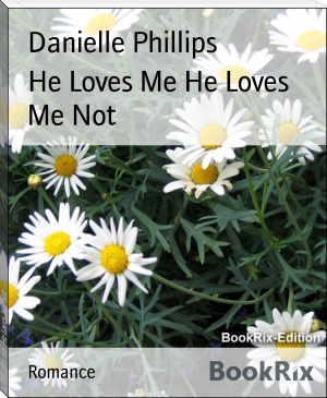 He Loves Me He Loves Me Not by Danielle Phillips (e reader for manga .TXT) 📕 - American Library Books 📚 Read (28910) Books Online Free