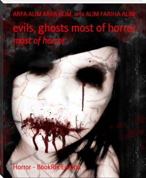 evils, ghosts most of horror by ARFA ALIM ARFA ALIM, arfa ALIM FARIHA ALIM (best new books to read .txt) 📕 - American Library Books 📚 Read (28910) Books Online Free