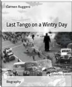 Last Tango on a Wintry Day by Carmen Ruggero (top ebook reader .TXT) 📕 - American Library Books 📚 Read (28910) Books Online Free