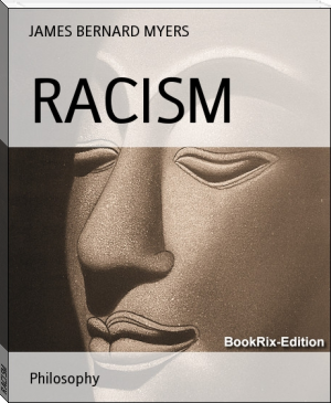 RACISM by JAMES BERNARD MYERS (e book free reading .TXT) 📕 - American Library Books 📚 Read (28910) Books Online Free